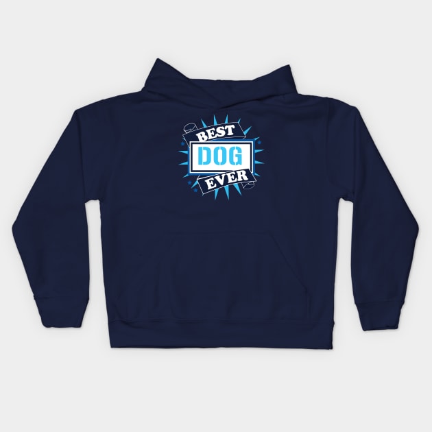 Best Dog Ever Kids Hoodie by JulietLake